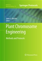 Jame A Birchler, James A Birchler, James A Birchler, James A. Birchler - Plant Chromosome Engineering
