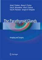 Yury Alexandrov, Yury K. Alexandrov, Arian Kalinin, Arian P Kalinin, Arian P. Kalinin, Irina V. Kotova... - The Parathyroid Glands