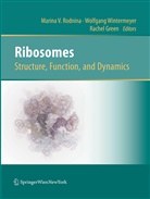 Rachel Green, Marina V. Rodnina, Wolfgan Wintermeyer, Wolfgang Wintermeyer - Ribosomes  Structure, Function, and Dynamics