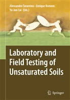 Yu-Jin Cui, Yu-Jun Cui, Enriqu Romero, Enrique Romero, Alessandro Tarantino - Laboratory and Field Testing of Unsaturated Soils