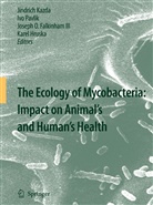 Joseph O. Falkinham, Joseph Falkinham III, Joseph O. Falkinham III, Karel Hruska, Jindric Kazda, Jindrich Kazda... - The Ecology of Mycobacteria: Impact on Animal's and Human's Health
