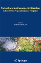 M. K. Jha, M.K. Jha, Madan Kumar Jha, K Jha, M K Jha - Natural and Anthropogenic Disasters