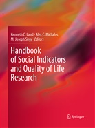 Ale C Michalos, Alex C Michalos, M Joseph Sirgy, Kenneth C. Land, Alex C. Michalos, M. Joseph Sirgy - Handbook of Social Indicators and Quality of Life Research