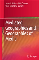 Juli Cupples, Julie Cupples, Chris Lukinbeal, Susan P. Mains - Mediated Geographies and Geographies of Media