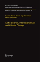 Katrin Tiroch, Susanne Wasum-Rainer, Ing Winkelmann, Ingo Winkelmann - Arctic Science, International Law and Climate Change