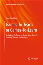 Yam San Chee - Games-To-Teach or Games-To-Learn