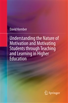 David Kember - Understanding the Nature of Motivation and Motivating Students through Teaching and Learning in Higher Education