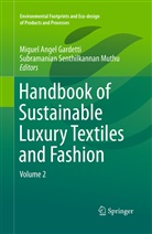 Migue Angel Gardetti, Miguel Angel Gardetti, Miguel Angel Gardetti, Subramanian Senthilkannan Muthu, Senthilkannan Muthu, Senthilkannan Muthu - Handbook of Sustainable Luxury Textiles and Fashion