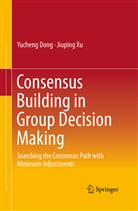 Yuchen Dong, Yucheng Dong, Jiuping Xu - Consensus Building in Group Decision Making