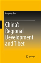 Rongxing Guo - China's Regional Development and Tibet