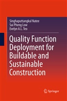 Sui Phen Low, Sui Pheng Low, Singhaputtangku Natee, Singhaputtangkul Natee, Evelyn Teo, Evelyn A. L. Teo - Quality Function Deployment for Buildable and Sustainable Construction