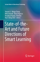 Maig Chang, Maiga Chang, Nian-Shing Chen, Ronghuai Huang, Kinshuk, Kinshuk... - State-of-the-Art and Future Directions of Smart Learning
