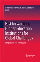 Ismail Hussein Amzat, Ismai Hussein Amzat, Ismail Hussein Amzat, Yusuf, Yusuf, Byabazaire Yusuf - Fast forwarding Higher Education Institutions for Global Challenges