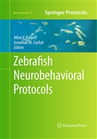Jonathan M. Cachat, Allan V. Kalueff, M Cachat, M Cachat, Alla V Kalueff, Allan V Kalueff - Zebrafish Neurobehavioral Protocols