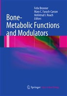 Felix Bronner, Mar C Farach-Carson, Mary C Farach-Carson, Mary C. Farach-Carson, Helmtrud I Roach, Helmtrud I. Roach - Bone-Metabolic Functions and Modulators