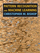 Christopher M Bishop, Christopher M. Bishop - Pattern Recognition and Machine Learning