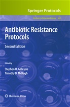 D McHugh, D McHugh, Stephen H. Gillespie, Stephe H Gillespie, Stephen H Gillespie, Timothy D. McHugh - Antibiotic Resistance Protocols