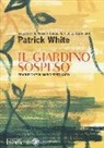 Patrick White, M. Fortunato - Il giardino sospeso