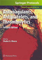 Shake A Mousa, Shaker A Mousa, Shaker A. Mousa - Anticoagulants, Antiplatelets, and Thrombolytics