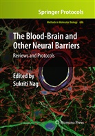 Sukrit Nag, Sukriti Nag - The Blood-Brain and Other Neural Barriers