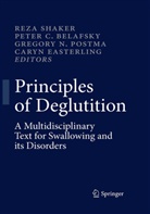 Peter C. Belafsky, Pete C Belafsky, Peter C Belafsky, Caryn Easterling, Gregory N Postma et al, Gregory N. Postma... - Principles of Deglutition