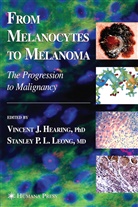 Vincent J. Hearing, Vincen J Hearing, Vincent J Hearing, Stanley P. L. Leong, P L Leong, P L Leong - From Melanocytes to Melanoma
