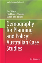 Martin Bell, Eli Charles-Edwards, Elin Charles-Edwards, Tom Wilson - Demography for Planning and Policy: Australian Case Studies