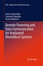 Catherin Dehollain, Catherine Dehollain, Enver Gurha Kilinc, Enver Gurhan Kilinc, Malobert, Franco Maloberti - Remote Powering and Data Communication for Implanted Biomedical Systems