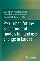 Carmen Aalbers, Simon Bell, Simon Bell et al, Kjell Nilsson, Stepha Pauleit, Stephan Pauleit... - Peri-urban futures: Scenarios and models for land use change in Europe