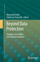 Noriswad Ismail, Noriswadi Ismail, Lee Yong Cieh, Lee Yong Cieh, Edwin Lee Yong Cieh - Beyond Data Protection