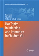 Nigel Curtis, Ada Finn, Adam Finn, Andrew J Pollard, Andrew J. Pollard - Hot Topics in Infection and Immunity in Children VIII