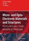 Y C Lee, Y. C. Lee, Y.C. Lee, C P Wong, E. Suhir, Ephraim Suhir... - Micro- and Opto-Electronic Materials and Structures: Physics, Mechanics, Design, Reliability, Packaging