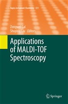 Zongwe Cai, Zongwei Cai, Liu, Liu, Shuying Liu - Applications of MALDI-TOF Spectroscopy