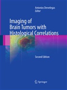 Antonio Drevelegas, Antonios Drevelegas - Imaging of Brain Tumors with Histological Correlations