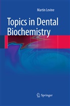 Martin Levine - Topics in Dental Biochemistry