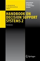 Frad Burstein, Frada Burstein, Clyde W. Holsapple, W Holsapple, W Holsapple - Handbook on Decision Support Systems 2