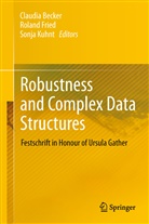 Claudia Becker, Rolan Fried, Roland Fried, Sonja Kuhnt - Robustness and Complex Data Structures