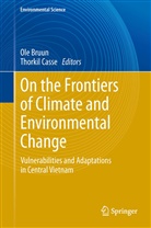 Ol Bruun, Ole Bruun, Casse, Casse, Thorkil Casse - On the Frontiers of Climate and Environmental Change