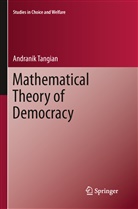 Andranik Tangian - Mathematical Theory of Democracy