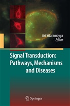 Ar Sitaramayya, Ari Sitaramayya - Signal Transduction: Pathways, Mechanisms and Diseases