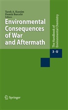 Tare A Kassim, Tarek A Kassim, Barceló, Barceló, Damià Barceló, Tarek A. Kassim - The Handbook of Environmental Chemistry - 3 / 3U: Environmental Consequences of War and Aftermath