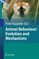 Nil Anthes, Nils Anthes, Ralp Bergmüller, Ralph Bergmüller, Wolf Blanckenhorn, H. Jane Brockmann... - Animal Behaviour: Evolution and Mechanisms