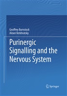 Verkhratsky Alexei, Geoffre Burnstock, Geoffrey Burnstock, Alexei Verkhratsky - Purinergic Signalling and the Nervous System