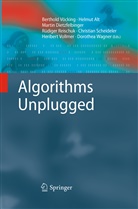 Helmu Alt, Helmut Alt, Martin Dietzfelbinger, Martin Dietzfelbinger et al, Rüdiger Reischuk, Christian Scheideler... - Algorithms Unplugged