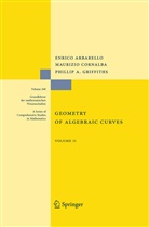 Enric Arbarello, Enrico Arbarello, Maurizi Cornalba, Maurizio Cornalba, Ph Griffiths, Phillip Griffiths... - Geometry of Algebraic Curves
