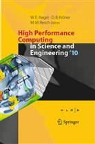 Dietma B Kröner, Dietmar B Kröner, Dietmar B. Kröner, Michael M Resch, Wolfgang E. Nagel, Michael M. Resch - High Performance Computing in Science and Engineering '10