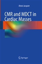 Alexis Jacquier - CMR and MDCT in Cardiac Masses