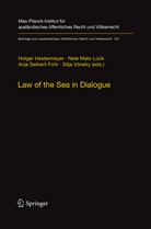 Holger Hestermeyer, Holger P. Hestermeyer, Nel Matz-Lück, Nele Matz-Lück, Anja Seibert-Fohr, Anja Seibert-Fohr et al... - Law of the Sea in Dialogue