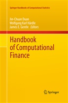 Jin-Chuan Duan, James E Gentle, James E. Gentle, Wolfgang Karl Härdle, Wolfgan Karl Härdle, Wolfgang Karl Härdle - Handbook of Computational Finance