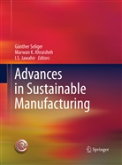 I. S. Jawahir, I.S. Jawahir, Marwan K. Khraisheh, Marwan M. K. Khraisheh, Marwan M.K. Khraisheh, Marwa M K Khraisheh... - Advances in Sustainable Manufacturing